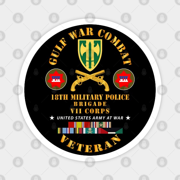 Gulf War Combat Vet - 18th MP Brigade - VII Corps w GULF SVC Magnet by twix123844